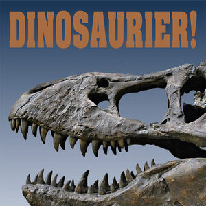 Plakat zur Sonderausstellung "Dinosaurier!" mit Schädel eines T.rex.