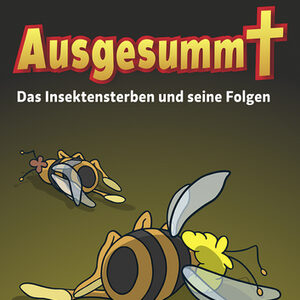 Plakat zur Sonderausstellung "Ausgesummt - Das Insektensterben und seine Folgen" mit Zeichnung zweier toter Bienen.